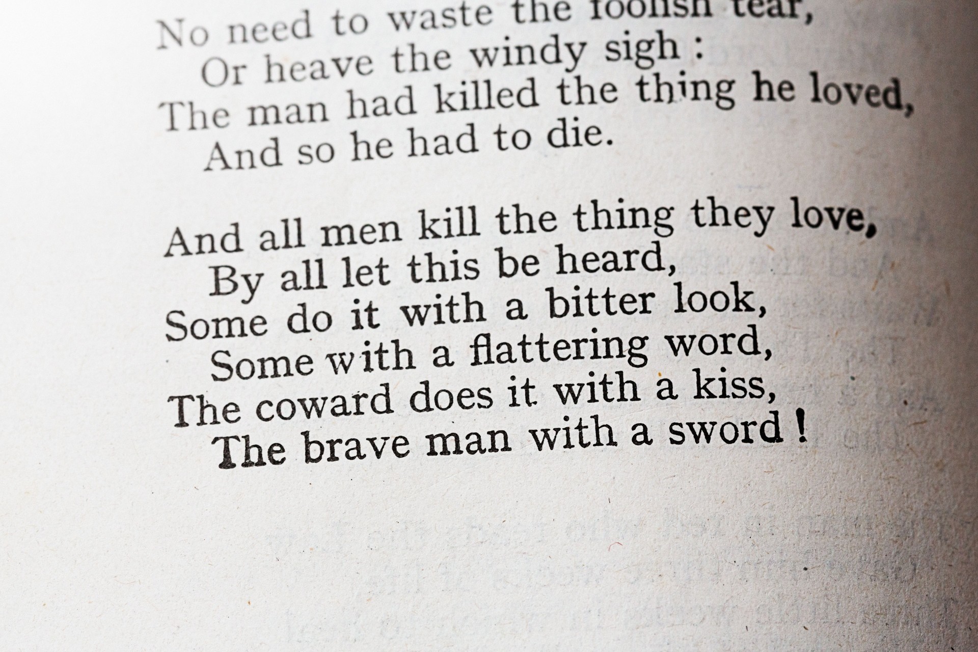 All men kill the thing they love, according to Oscar Wilde